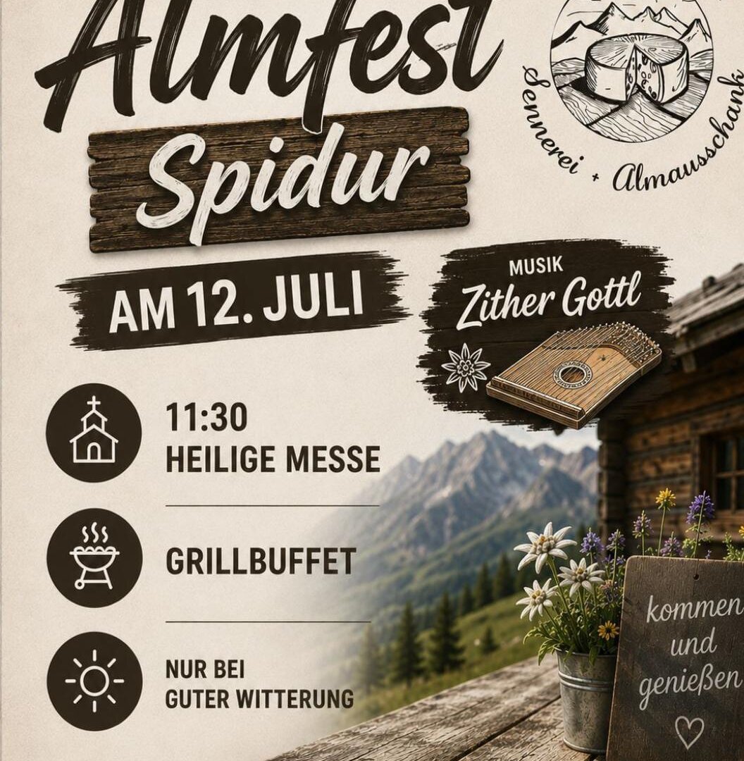 Ein Plakat für das Almfest Spidur, das am 12. Juli stattfindet. Es zeigt Informationen über die Heilige Messe, ein Grillbuffet und Musik von Zither Gottl.